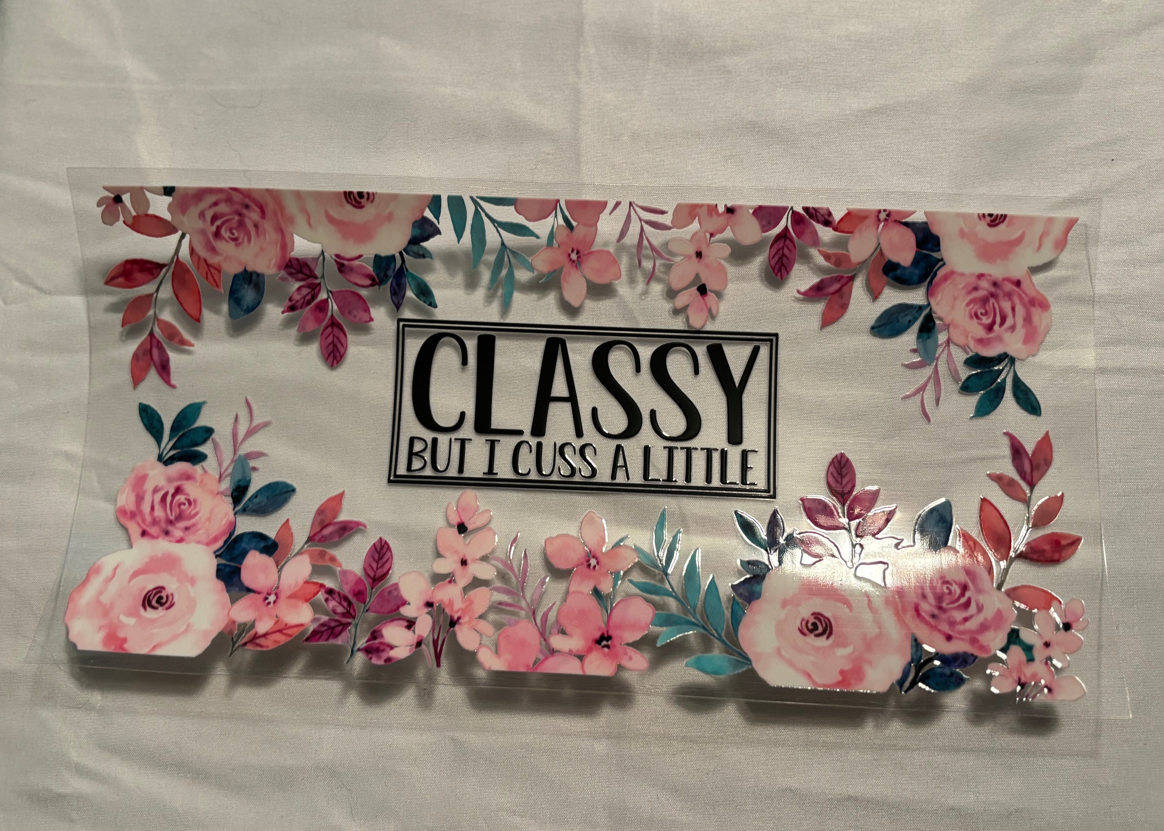 Classy but I cuss alot