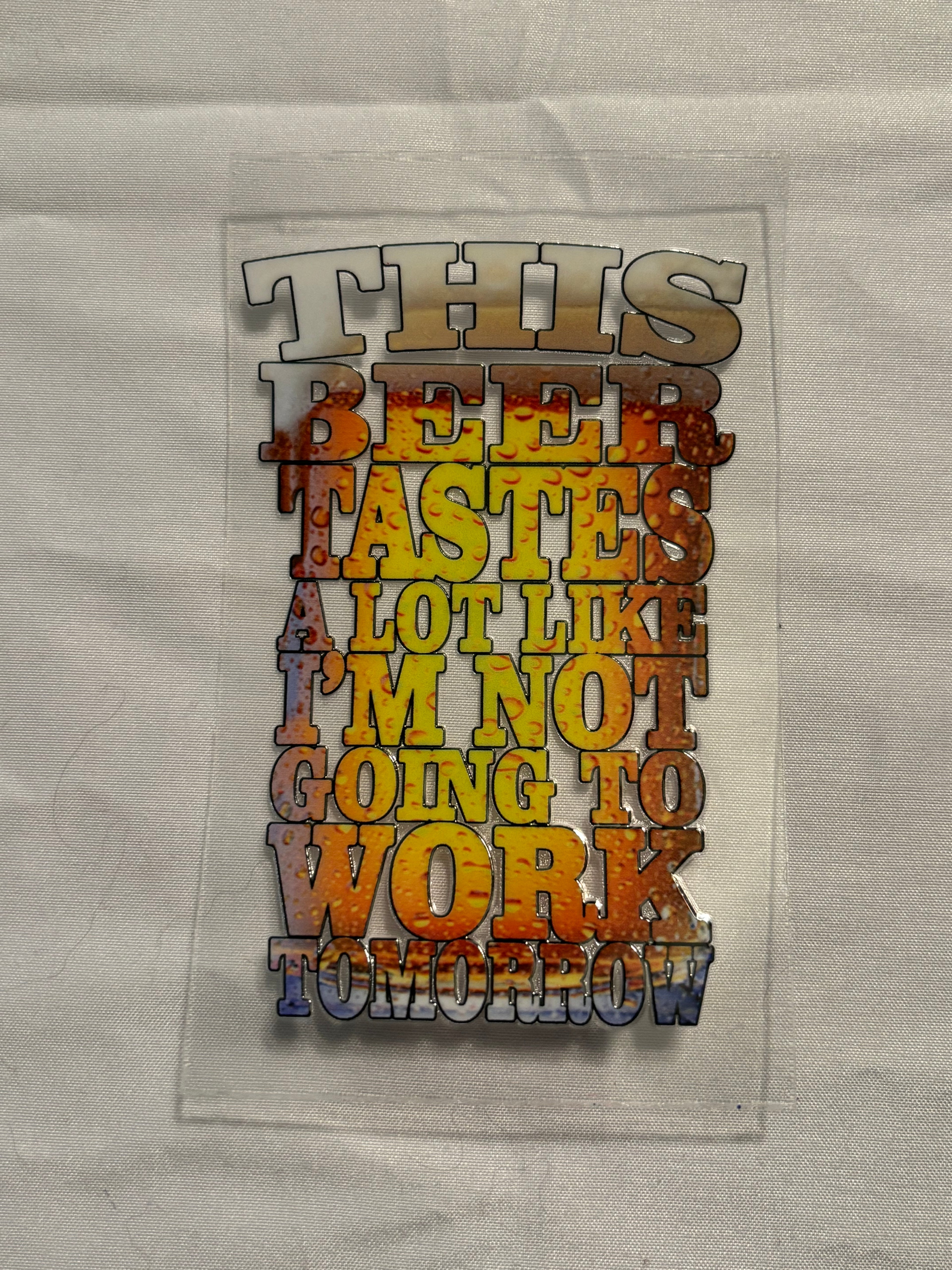 Drink beer no work